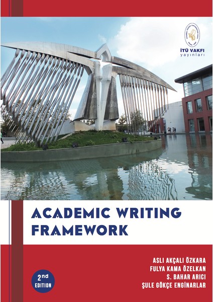 Academic Writing Framework - Aslı Akçalı Özkara, Fulya Kama Özelkan, S. Bahar Arıcı, Şule Gökçe Enginarlar