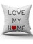 Çift Taraflı Beyaz Siyah Love My Home Dijital Baskı Kırlent Yastık Kılıfı - CGH453-CT 1