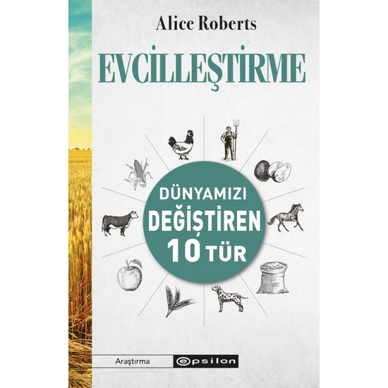 Evcilleştirme Dünyamızı Değiştiren 10 Tür - Alice Roberts