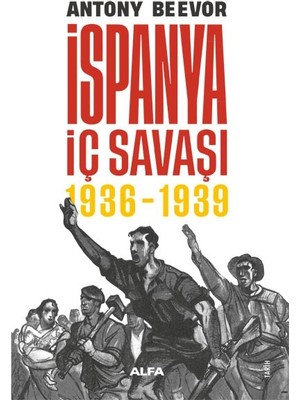 İspanya  Iç Savaşı 1936-1939 - Antony Beevor