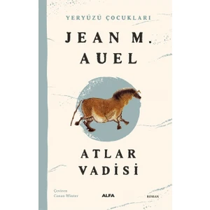 Yeryüzü Çocukları 2: Atlar Vadisi - Jean M. Auel