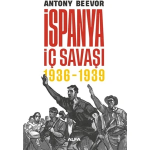 İspanya  Iç Savaşı 1936-1939 - Antony Beevor