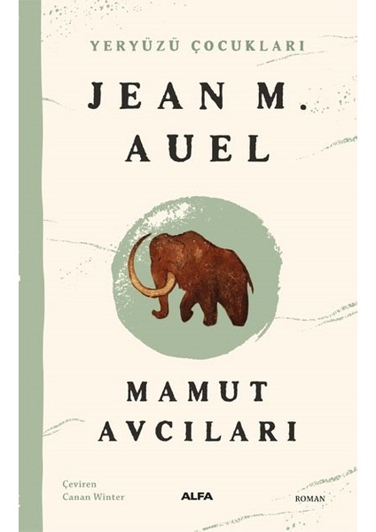 Yeryüzü Çocukları 3: Mamut Avcıları - Jean M. Auel