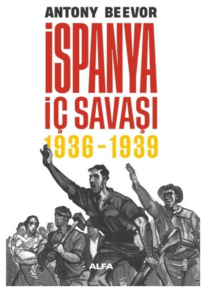 İspanya Iç Savaşı 1936-1939 - Antony Beevor