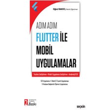 Seçkin Yayıncılık Adım Adım Flutter ile Mobil Uygulamalar Yazılım Geliştirme – Mobil Uygulama Geliştirme – Android/ıos