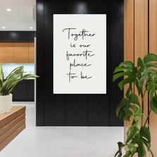 SML Tablo Olmayı En Sevdiğimiz Yer Together Is Our Favorite Place To Be Tipografik Kanvas Tablo