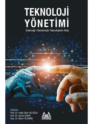 Teknoloji Yönetimi  Geleceği Yönetmede Teknolojinin Rolü - Hakkı Okan Yeloğlu