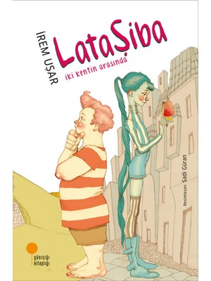 Lataşiba - İki Kentin Arasında - İrem Uşar