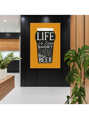 SML Tablo Life Is Too Short To Drink Bad Beer Bira Kanvas Tablo