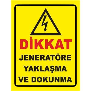 Dikkat Jeneratöre Yaklaşma ve Dokunma Uyarılevhası