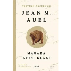 Yeryüzü Çocukları 1: Mağara Ayısı Klanı - Jean M. Auel