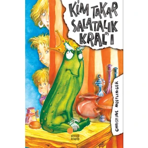Kim Takar Salatalık Kral'ı - Christine Nöstlinger