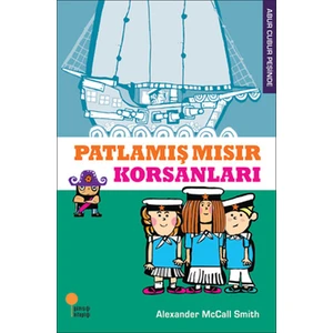 Abur Cubur Peşinde 4 - Patlamış Mısır Korsanları - Alexander McCall Smith