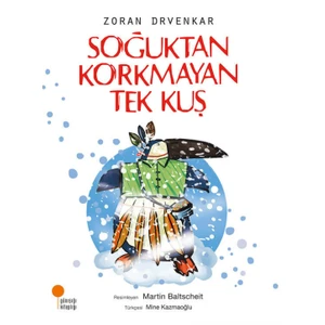 Soğuktan Korkmayan Tek Kuş - Zoran Drvenkar
