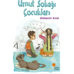 Umut Sokağı Çocukları - Gülsevin Kıral