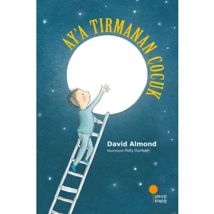 Ay’a Tırmanan Çocuk - David Almond