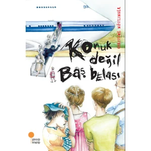 Konuk Değil Baş Belası - Christine Nöstlinger