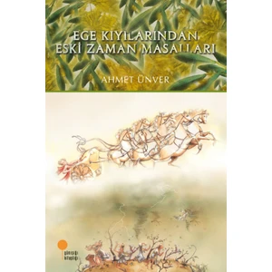 Ege Kıyılarından Eski Zaman Masalları - Ahmet Ünver