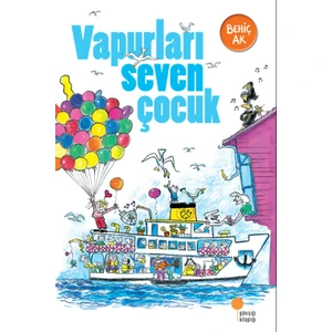 Vapurları Seven Çocuk - Behiç Ak