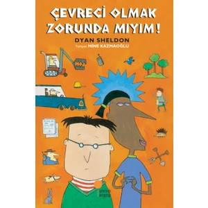 Çevreci Olmak Zorunda Mıyım! - Dyan Sheldon