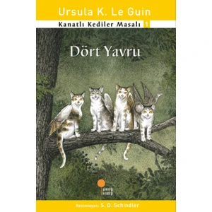 Kanatlı Kediler Masalı 1 - Dört Yavru - Ursula K. Le Guin