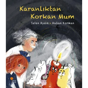 Karanlıktan Korkan Mum - Selen Aydın