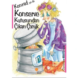 Konrad Ya Da Konserve Kutusundan Çıkan Çocuk - Christine Nöstlinger