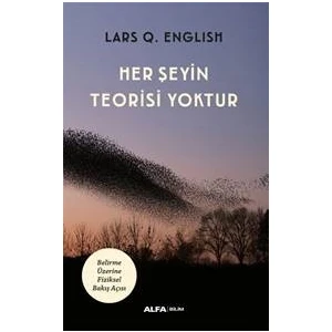 Her Şeyin Teorisi Yoktur - Lars Q. English