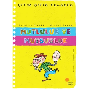 Mutluluk ve Mutsuzluk - Çıtır Çıtır Felsefe 12 - Brigitte Labbé