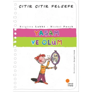 Çıtır Çıtır Felsefe 17 - Yaşam Ve Ölüm - Brigitte Labbe