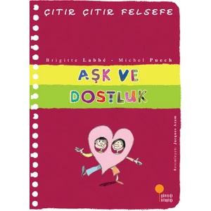 ÇıtırAşk ve Dostluk - Çıtır Çıtır Felsefe 21 - Brigitte Labbe - Brigitte Labbé