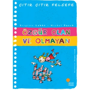 Özgür Olan ve Olmayan - Çıtır Çıtır Felsefe 9 - Brigitte Labbé