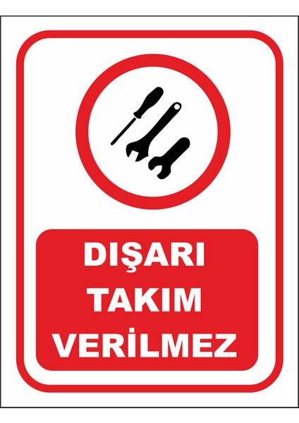 Dışarı Takım Verilmez Uyarı Levhası