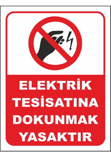 Elektrik Tesisatına Dokunmak Yasaktır Uyarı Levhası