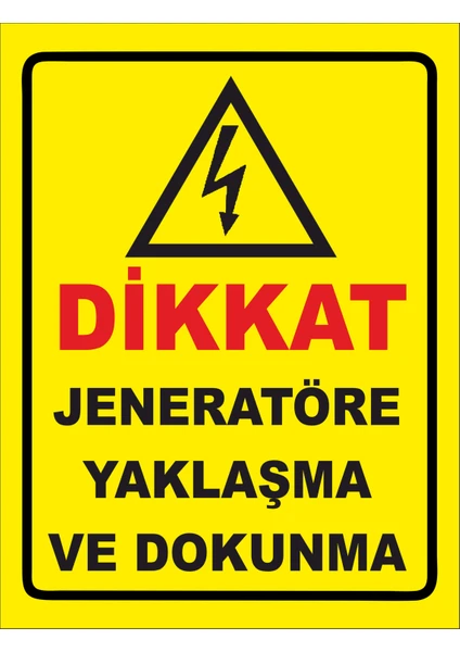 Dikkat Jeneratöre Yaklaşma ve Dokunma Uyarılevhası