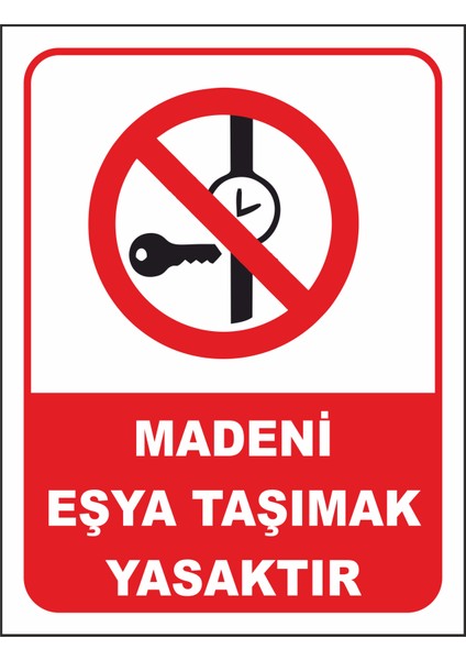 Madeni Eşya Taşımak Yasaktır