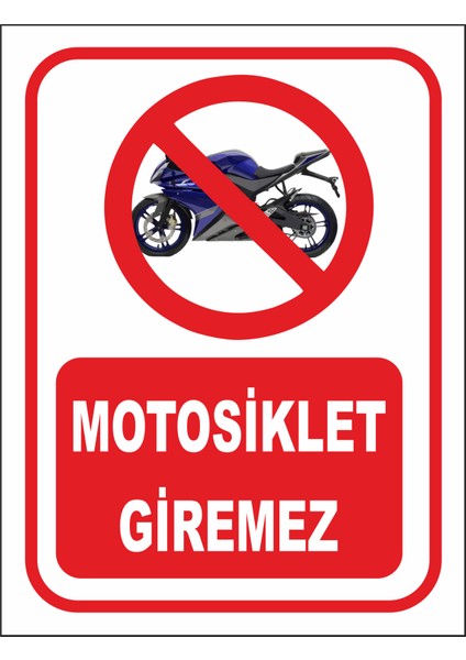 Motosiklet Giremez Uyarı Levhası