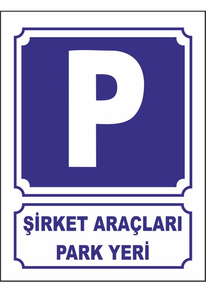 Şirket Araçları Park Yeri Uyarılevhası