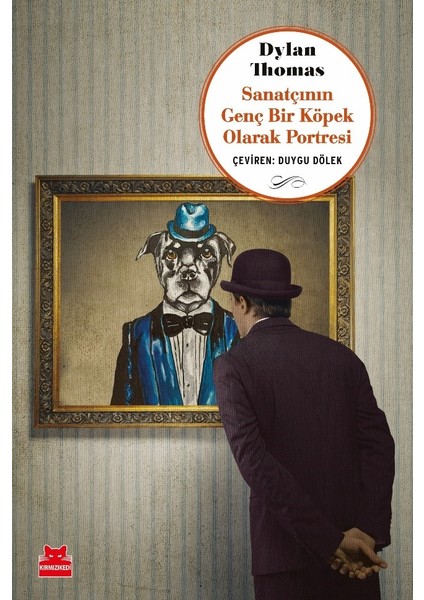 Sanatçının Genç Bir Köpek Olarak Portresi - Dylan Thomas