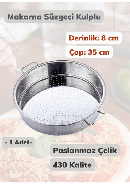 Jet’s Home Makarna Süzgeci Kulplu 35 cm Paslanmaz Süzgeç Çelik