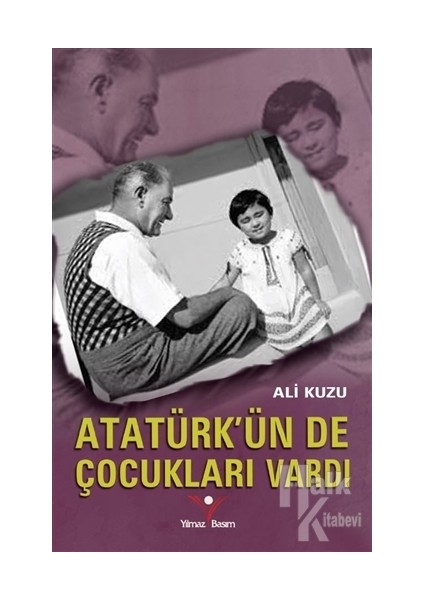 Atatürk'ün De Çocukları Vardı