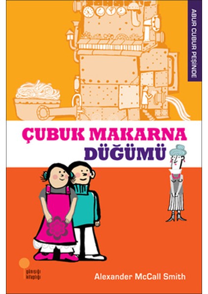 Abur Cubur Peşinde 2 - Çubuk Makarna Düğümü - Alexander McCall Smith