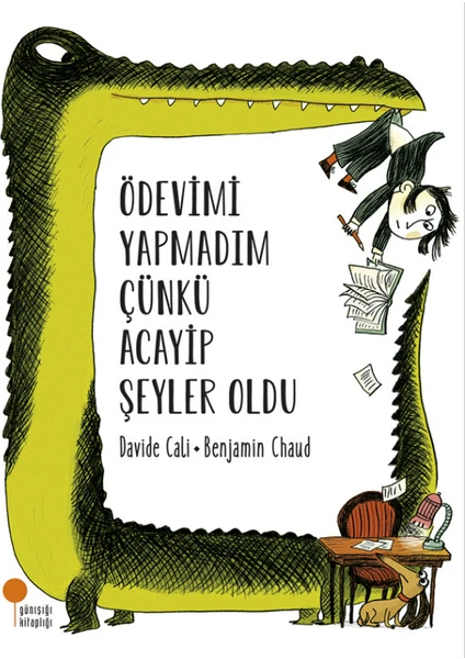 Ödevimi Yapmadım Çünkü Acayip Şeyler Oldu - Davide Cali