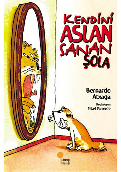 Kendini Aslan Sanan Şola - Bernardo Atxaga