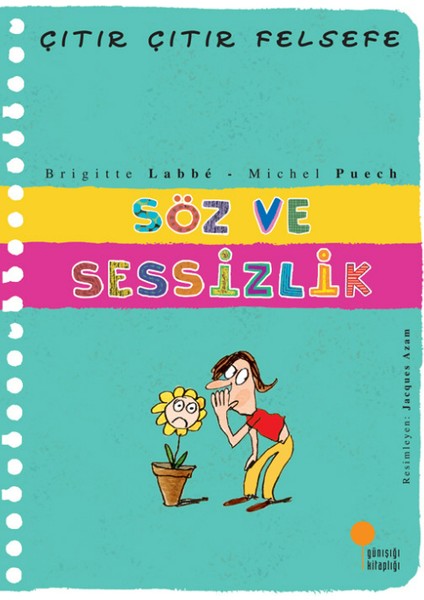 Söz ve Sessizlik - Çıtır Çıtır Felsefe 20 - Brigitte Labbé