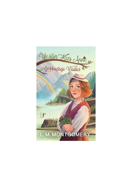 Gökkuşağı Vadisi - Ciltli- Lucy Maud Montgomery