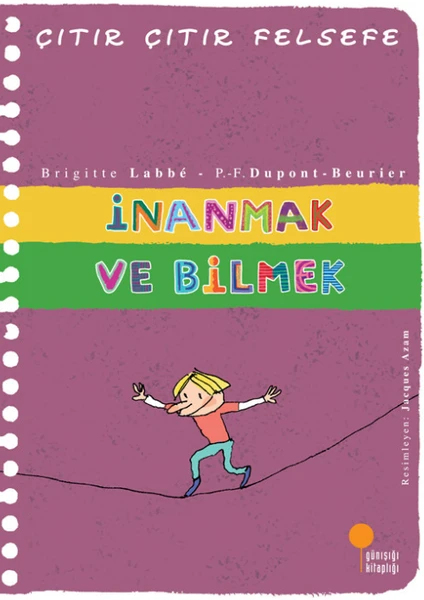 İnanmak ve Bilmek - Çıtır Çıtır Felsefe 25 - Brigitte Labbe