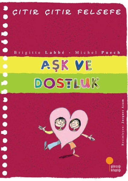 ÇıtırAşk ve Dostluk - Çıtır Çıtır Felsefe 21 - Brigitte Labbe - Brigitte Labbé