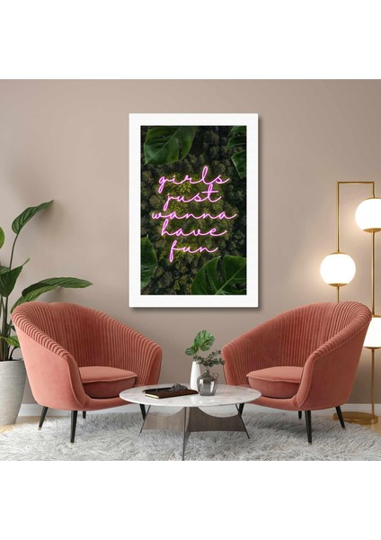 Gırls Just Wanna Have Fun Yeşil Bitki Üzerine Neon Yazı Tipografik Kanvas Tablo