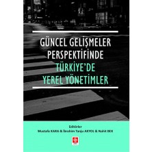 Güncel Gelişmeler Perspektifinde Türkiyede Yerel Yönetimler